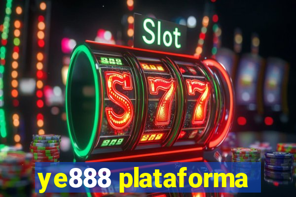 ye888 plataforma